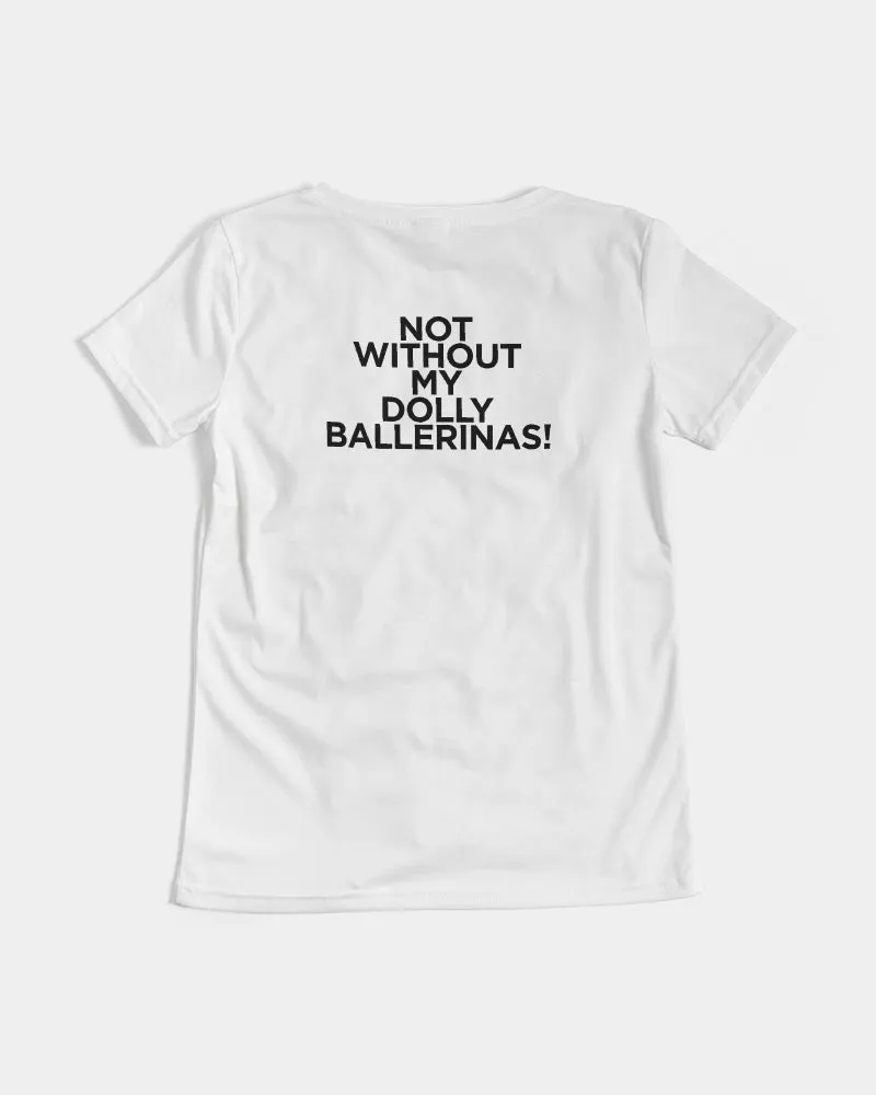 NOT WITHOUT MY BALLERINAS WITH DOLLYPINK BALLERINAS Women's V-Neck Tee